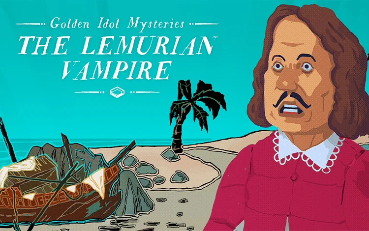 Golden Idol Mysteries: The Lemurian Vampire