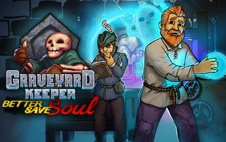 Graveyard Keeper - Better Save Soul