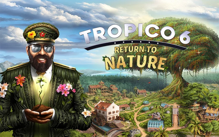 Tropico 6 - Return to Nature