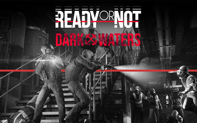 Ready or Not: Dark Waters