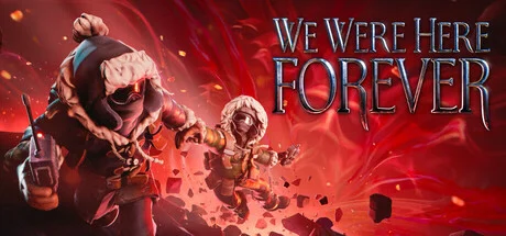 We Were Here Forever, Steam Gift