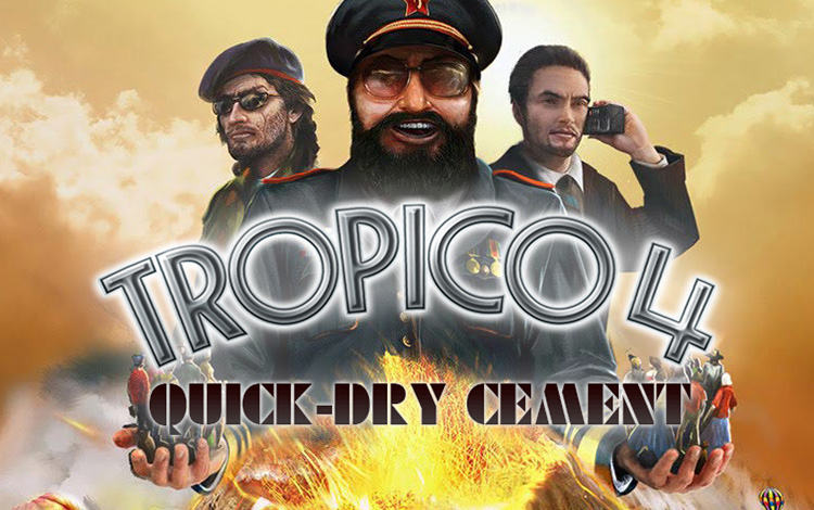 Tropico 4: Quick-dry Cement