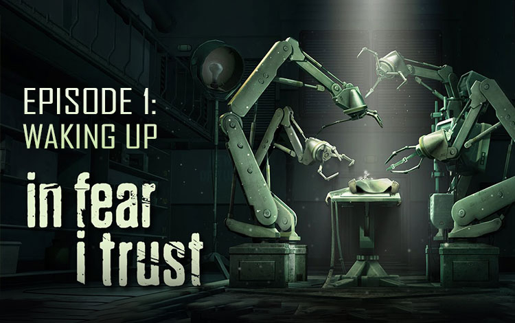 In Fear I Trust - Episode 1: Waking Up