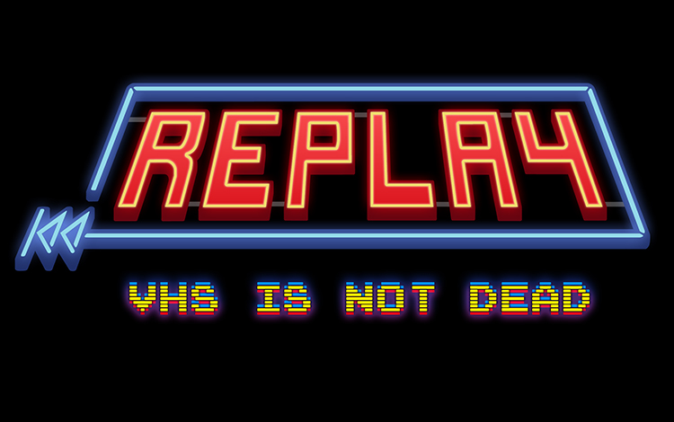 Replay - VHS is not dead