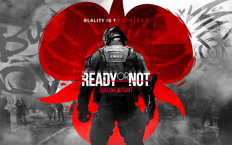Ready or Not: Boiling Point
