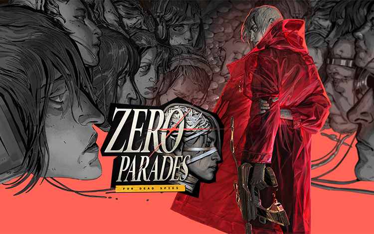ZERO PARADES: For Dead Spies